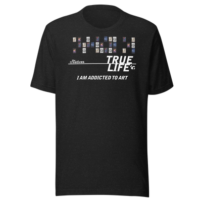 TRUE LIFE - Addicted to Art Unisex t-shirt