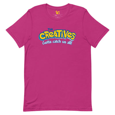 The Creatives : Gotta Catch Us All - Short-Sleeve Unisex T-Shirt (Various Colors)