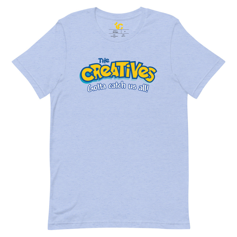 The Creatives : Gotta Catch Us All - Short-Sleeve Unisex T-Shirt (Various Colors)
