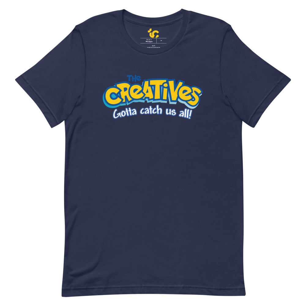 The Creatives : Gotta Catch Us All - Short-Sleeve Unisex T-Shirt (Various Colors)