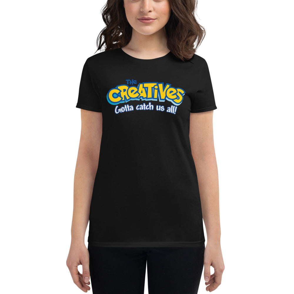 The Creatives : Gotta Catch Us All - Women's short sleeve t-shirt (Various Colors)